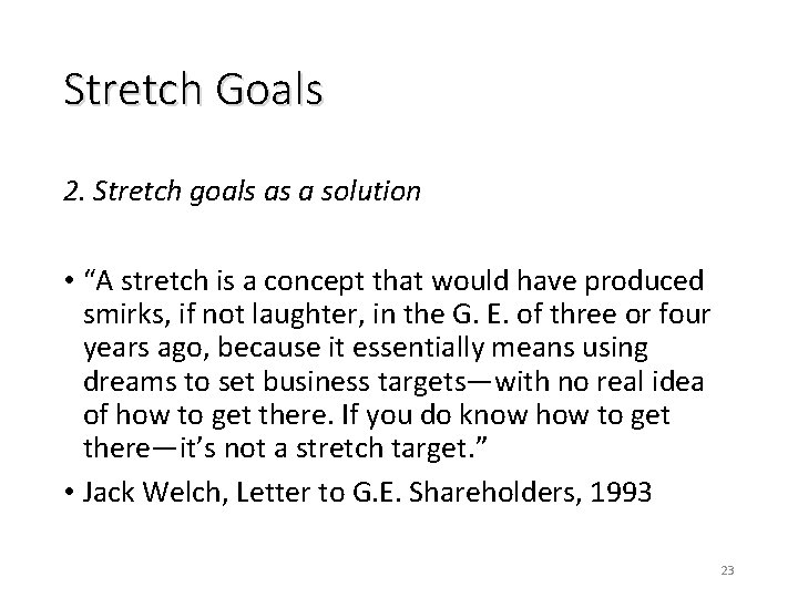 Stretch Goals 2. Stretch goals as a solution • “A stretch is a concept