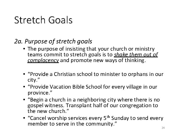 Stretch Goals 2 a. Purpose of stretch goals • The purpose of insisting that