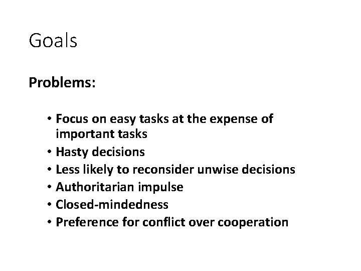 Goals Problems: • Focus on easy tasks at the expense of important tasks •