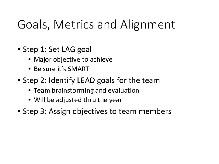 Goals, Metrics and Alignment • Step 1: Set LAG goal • Major objective to