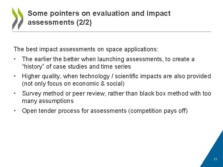 Some pointers on evaluation and impact assessments (2/2) The best impact assessments on space