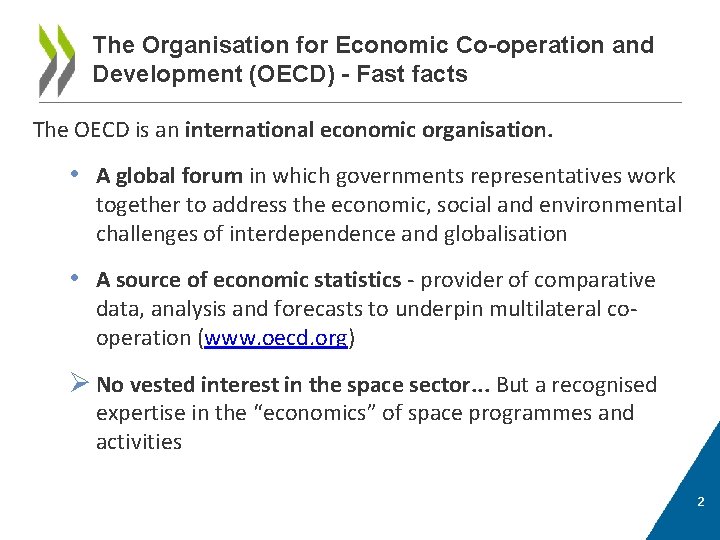 The Organisation for Economic Co-operation and Development (OECD) - Fast facts The OECD is