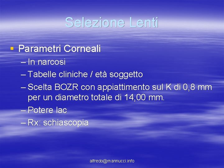 Selezione Lenti § Parametri Corneali – In narcosi – Tabelle cliniche / età soggetto Selezione Lenti § Parametri Corneali – In narcosi – Tabelle cliniche / età soggetto