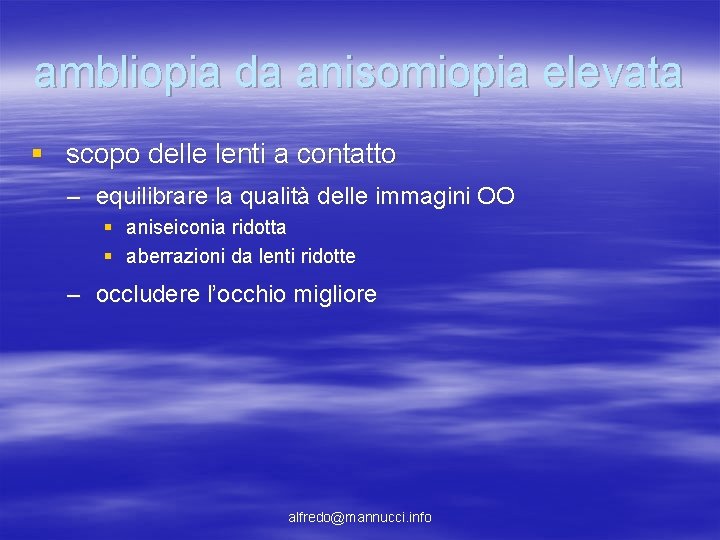ambliopia da anisomiopia elevata § scopo delle lenti a contatto – equilibrare la qualità ambliopia da anisomiopia elevata § scopo delle lenti a contatto – equilibrare la qualità