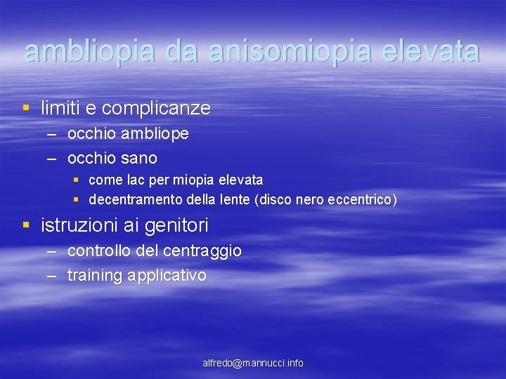 ambliopia da anisomiopia elevata § limiti e complicanze – occhio ambliope – occhio sano ambliopia da anisomiopia elevata § limiti e complicanze – occhio ambliope – occhio sano