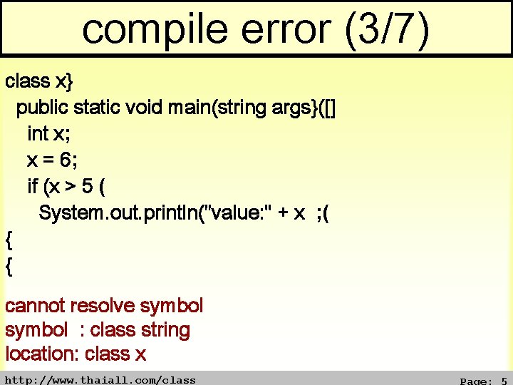 compile error (3/7) class x} public static void main(string args}([] int x; x =