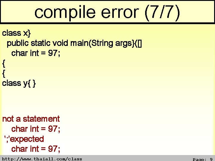 compile error (7/7) class x} public static void main(String args}([] char int = 97;