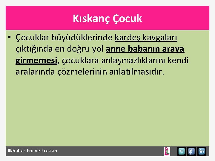 Kıskanç Çocuk • Çocuklar büyüdüklerinde kardeş kavgaları çıktığında en doğru yol anne babanın araya