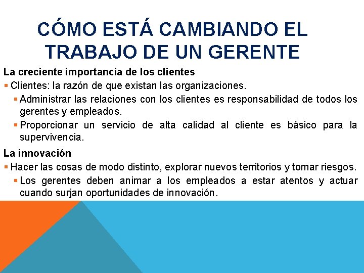 CÓMO ESTÁ CAMBIANDO EL TRABAJO DE UN GERENTE La creciente importancia de los clientes