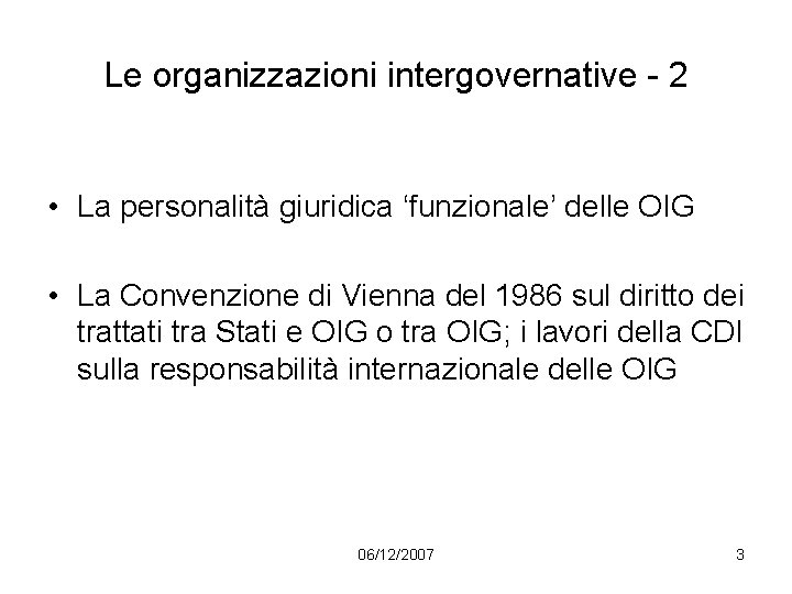 Le organizzazioni intergovernative - 2 • La personalità giuridica ‘funzionale’ delle OIG • La