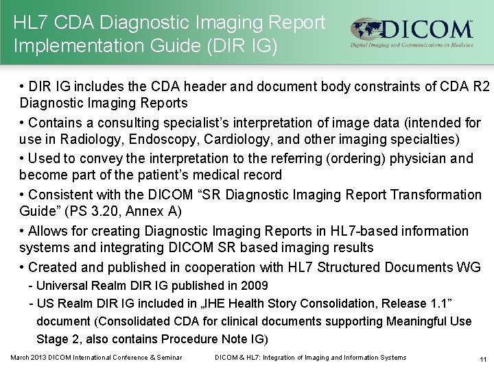 HL 7 CDA Diagnostic Imaging Report Implementation Guide (DIR IG) • DIR IG includes