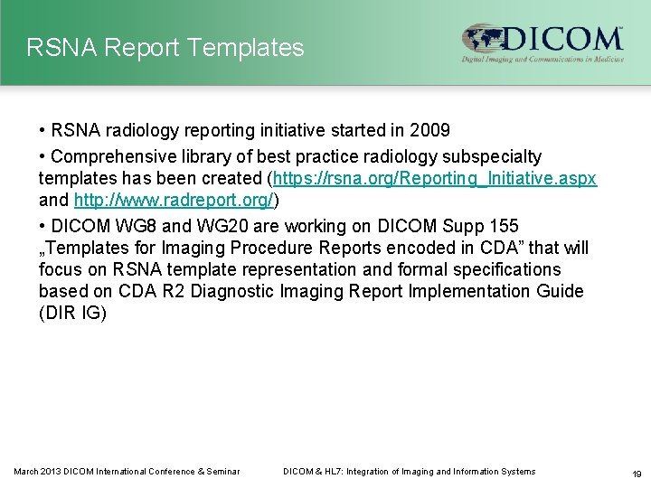 RSNA Report Templates • RSNA radiology reporting initiative started in 2009 • Comprehensive library