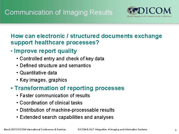 Communication of Imaging Results How can electronic / structured documents exchange support healthcare processes?