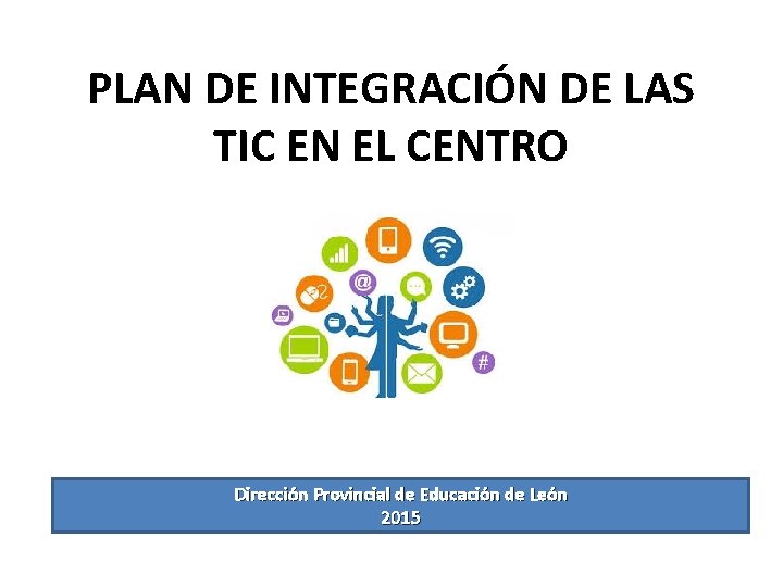 PLAN DE INTEGRACIN DE LAS TIC EN EL