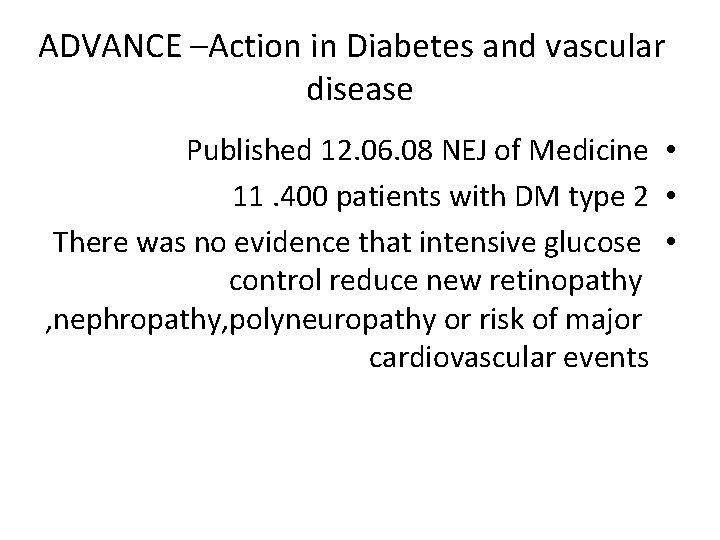 ADVANCE –Action in Diabetes and vascular disease Published 12. 06. 08 NEJ of Medicine