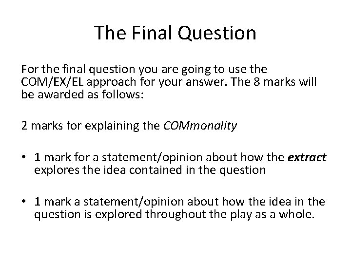 The Final Question For the final question you are going to use the COM/EX/EL