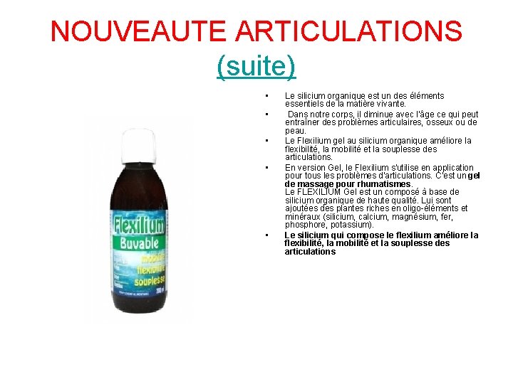 NOUVEAUTE ARTICULATIONS (suite) • • • Le silicium organique est un des éléments essentiels