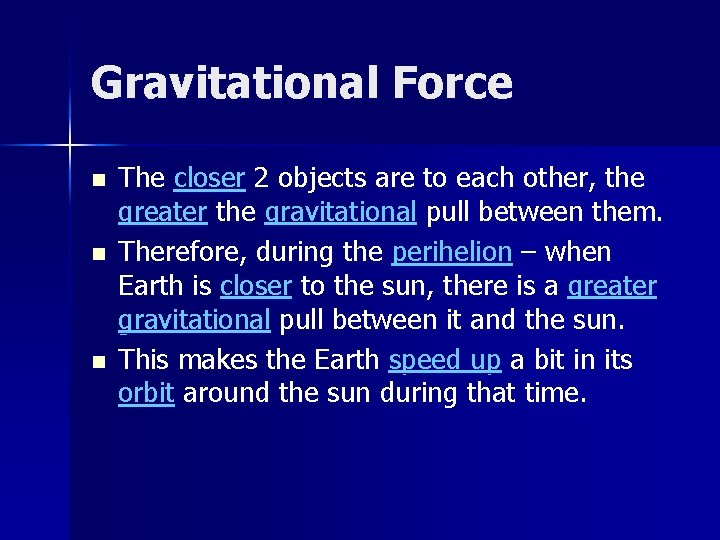 Gravitational Force n n n The closer 2 objects are to each other, the