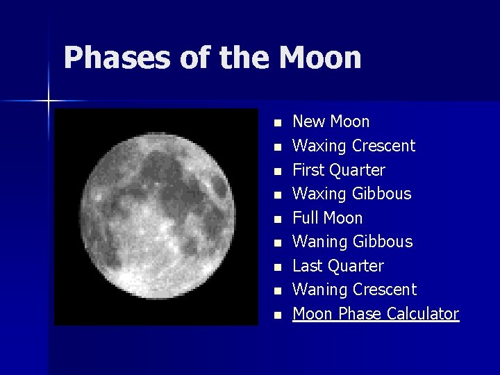 Phases of the Moon n n n n New Moon Waxing Crescent First Quarter