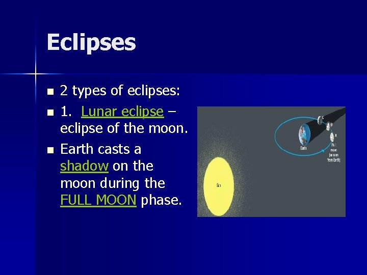 Eclipses n n n 2 types of eclipses: 1. Lunar eclipse – eclipse of