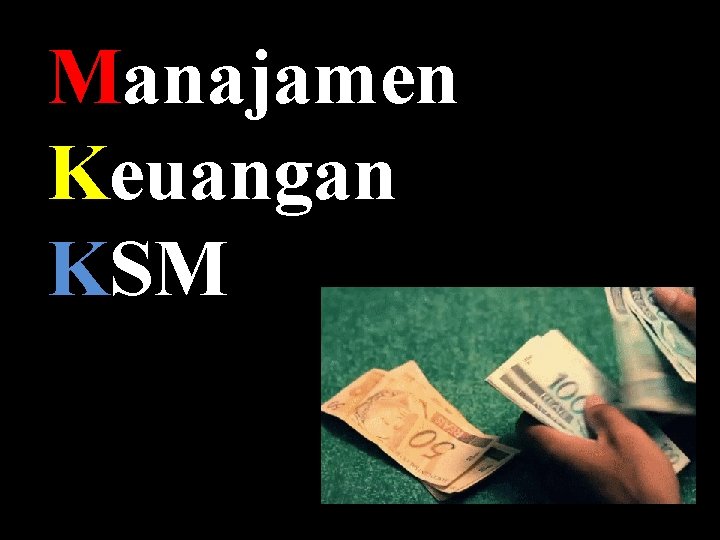 Manajamen Keuangan KSM 