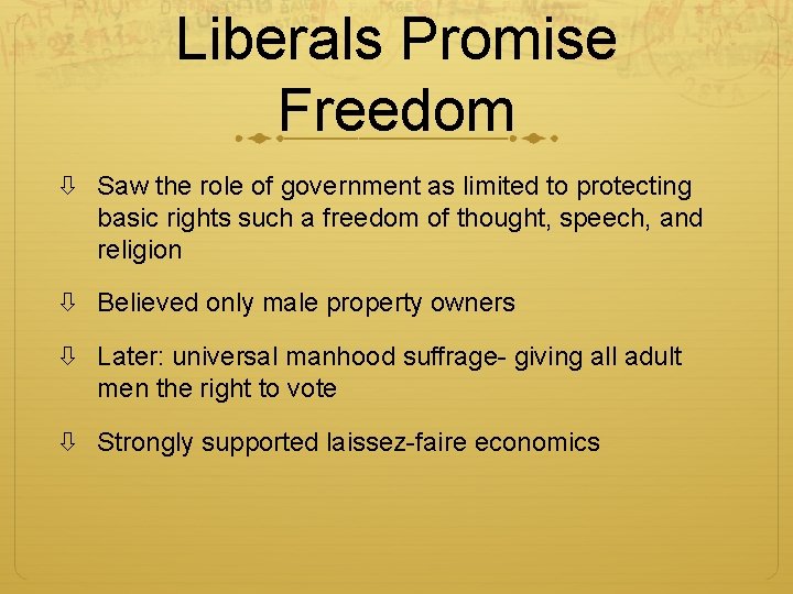 Liberals Promise Freedom Saw the role of government as limited to protecting basic rights