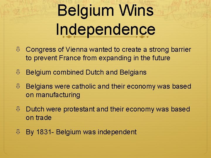 Belgium Wins Independence Congress of Vienna wanted to create a strong barrier to prevent