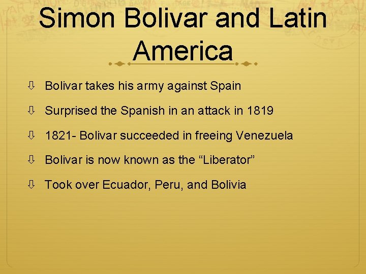 Simon Bolivar and Latin America Bolivar takes his army against Spain Surprised the Spanish