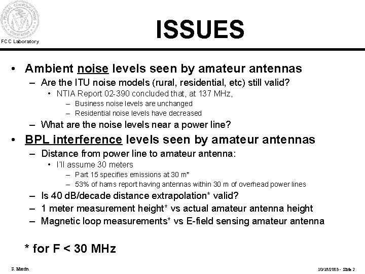 ISSUES FCC Laboratory • Ambient noise levels seen by amateur antennas – Are the