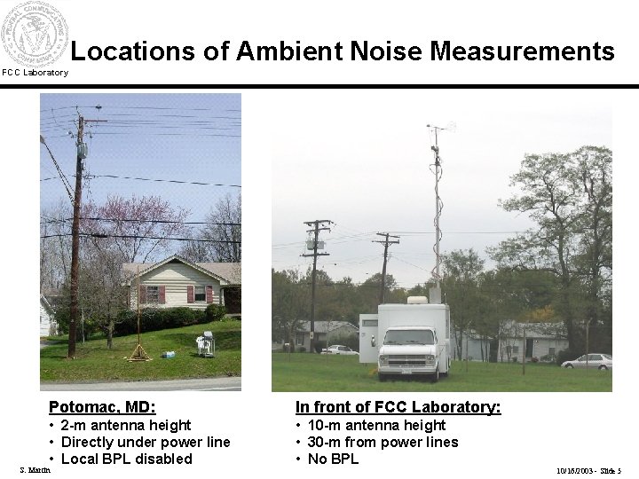 Locations of Ambient Noise Measurements FCC Laboratory Potomac, MD: In front of FCC Laboratory: