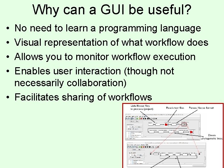 Why can a GUI be useful? • • No need to learn a programming