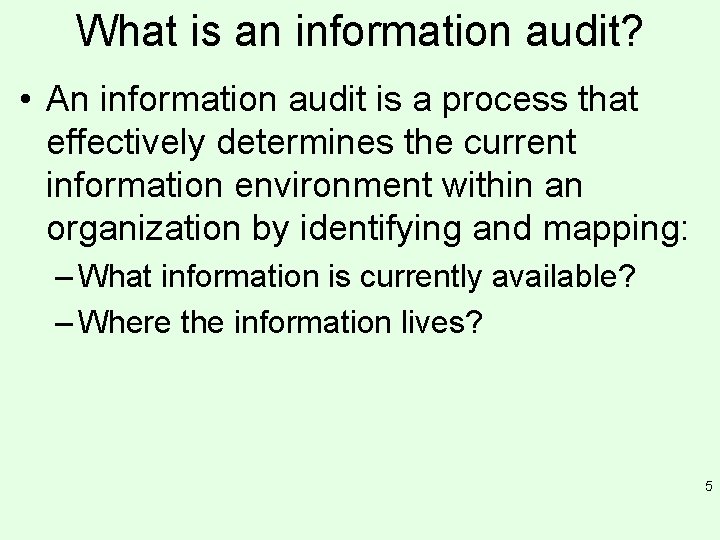 What is an information audit? • An information audit is a process that effectively