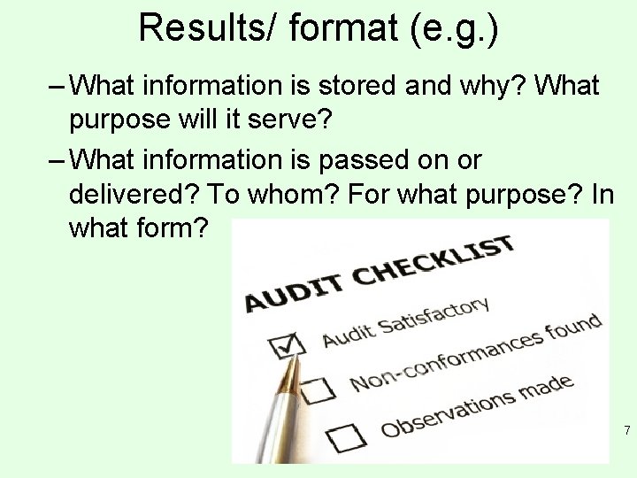 Results/ format (e. g. ) – What information is stored and why? What purpose