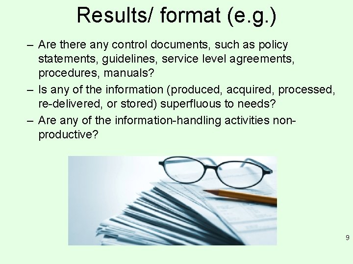 Results/ format (e. g. ) – Are there any control documents, such as policy