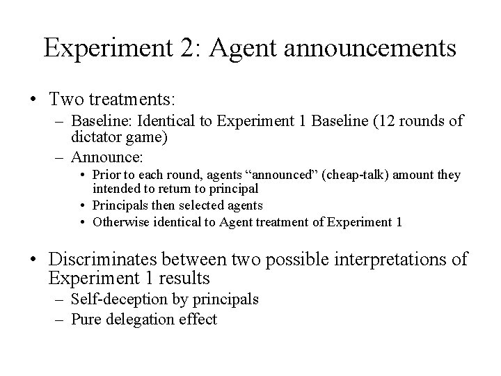 Experiment 2: Agent announcements • Two treatments: – Baseline: Identical to Experiment 1 Baseline