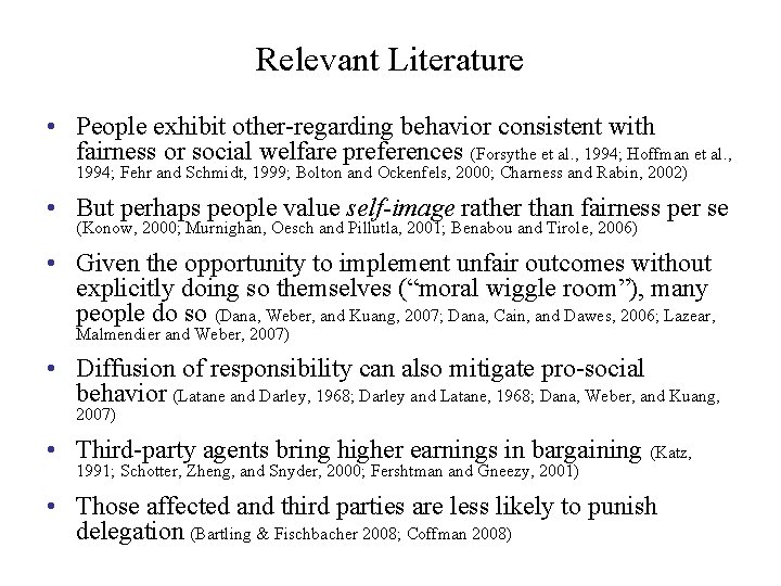 Relevant Literature • People exhibit other-regarding behavior consistent with fairness or social welfare preferences