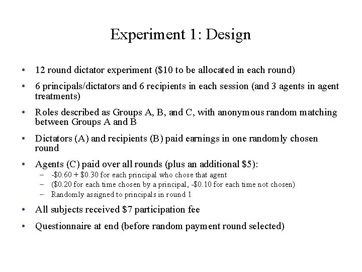 Experiment 1: Design • 12 round dictator experiment ($10 to be allocated in each