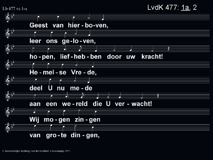 Lvd. K 477: 1 a, 2 a 