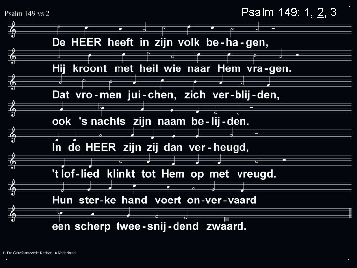 Psalm 149: 1, 2, 3 . . . 