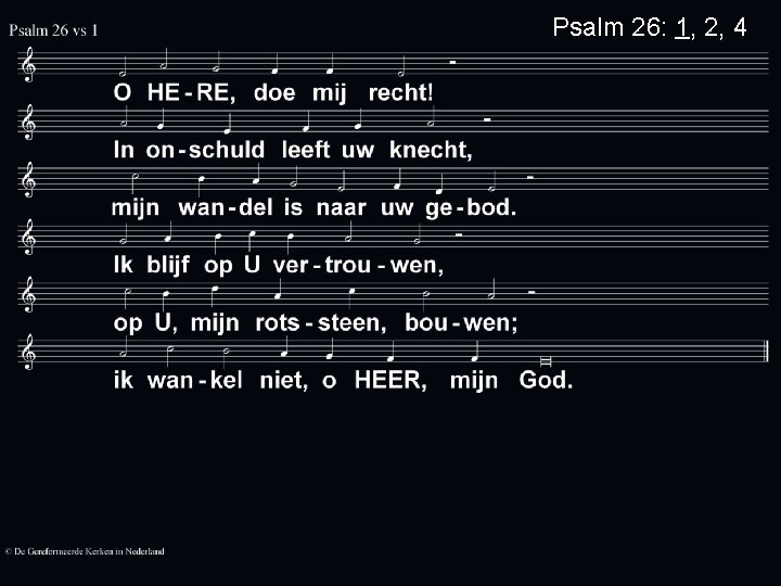 Psalm 26: 1, 2, 4 