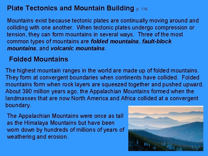 Plate Tectonics and Mountain Building p. 116 Mountains exist because tectonic plates are continually Plate Tectonics and Mountain Building p. 116 Mountains exist because tectonic plates are continually