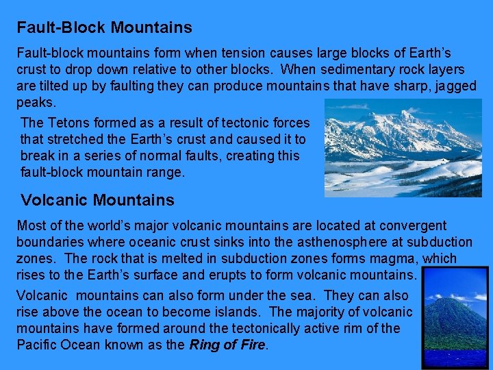 Fault-Block Mountains Fault-block mountains form when tension causes large blocks of Earth’s crust to Fault-Block Mountains Fault-block mountains form when tension causes large blocks of Earth’s crust to
