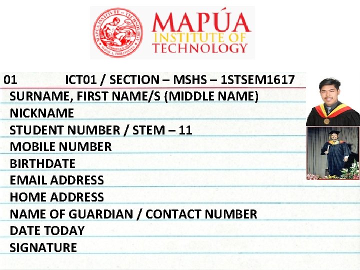 ICT 01 / SECTION – MSHS – 1 STSEM 1617 01 SURNAME, FIRST NAME/S