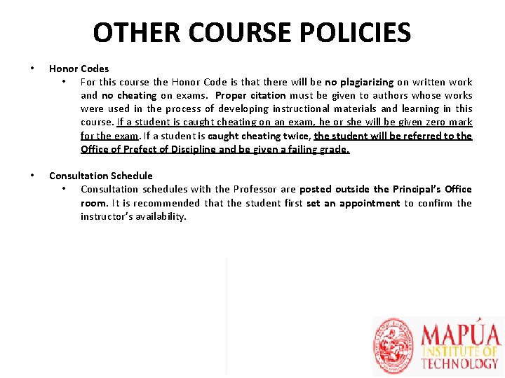 OTHER COURSE POLICIES • Honor Codes • For this course the Honor Code is