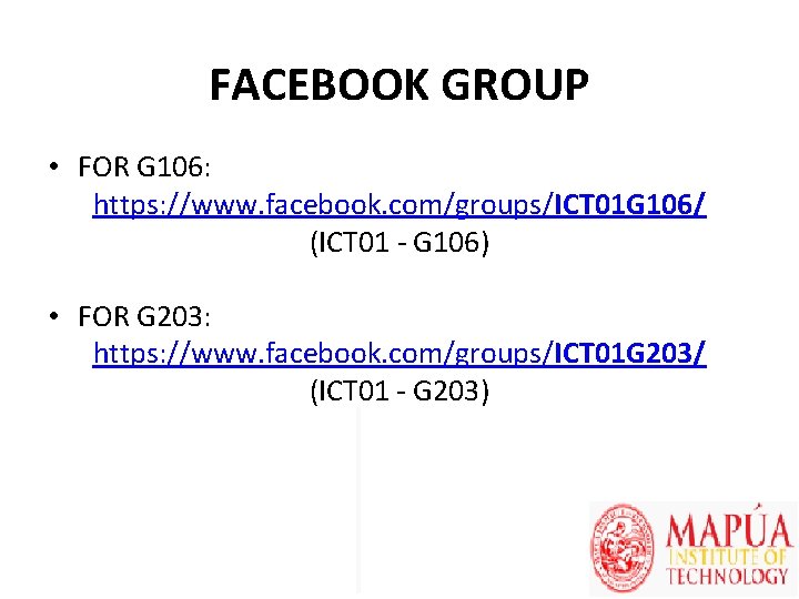 FACEBOOK GROUP • FOR G 106: https: //www. facebook. com/groups/ICT 01 G 106/ (ICT