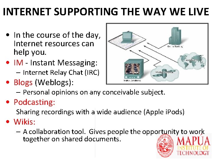 INTERNET SUPPORTING THE WAY WE LIVE • In the course of the day, Internet