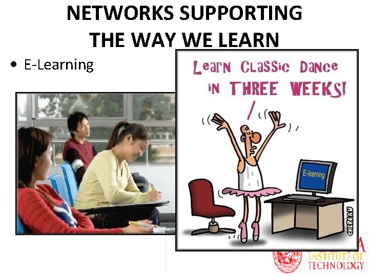 NETWORKS SUPPORTING THE WAY WE LEARN • E-Learning 