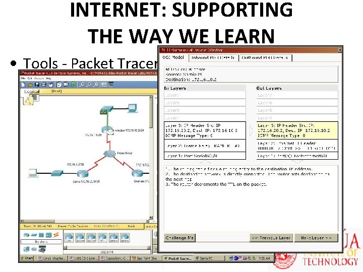 INTERNET: SUPPORTING THE WAY WE LEARN • Tools - Packet Tracer 