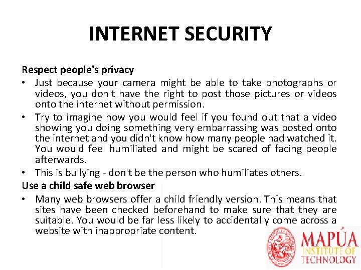 INTERNET SECURITY Respect people's privacy • Just because your camera might be able to