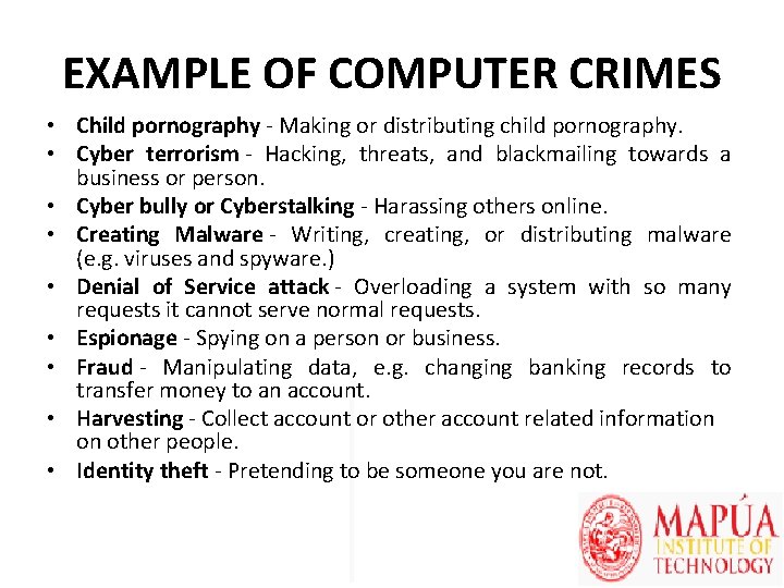 EXAMPLE OF COMPUTER CRIMES • Child pornography - Making or distributing child pornography. •